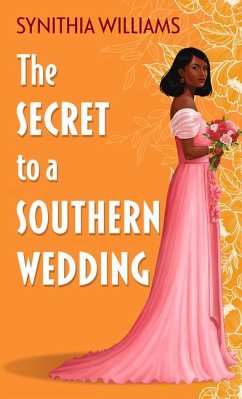 The Secret to a Southern Wedding - Williams, Synithia