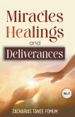 Miracles, Healings, and Deliverances