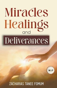 Miracles, Healings, and Deliverances - Fomum, Zacharias Tanee