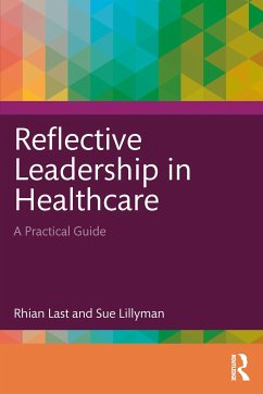 Reflective Leadership in Healthcare - Last, Rhian; Lillyman, Sue