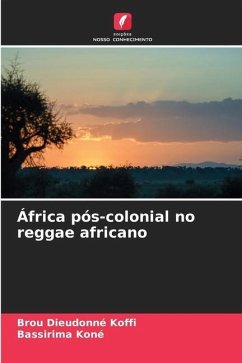 África pós-colonial no reggae africano - Koffi, Brou Dieudonné;Koné, Bassirima
