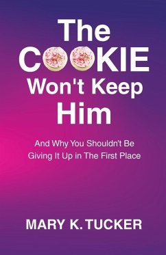 The COOKIE Won't Keep Him - Tucker, Mary K.