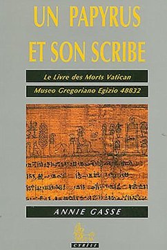 Un Papyrus Et Son Scribe: Le Livre Des Morts Vatican - Museo Gregoriano Egizio 48832 - Gasse, Anni