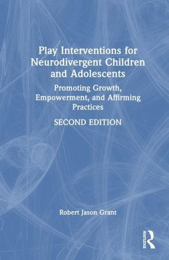 Play Interventions for Neurodivergent Children and Adolescents - Grant, Robert Jason