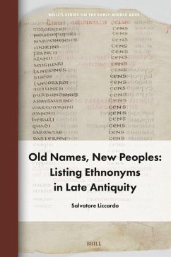 Old Names, New Peoples: Listing Ethnonyms in Late Antiquity - Liccardo, Salvatore