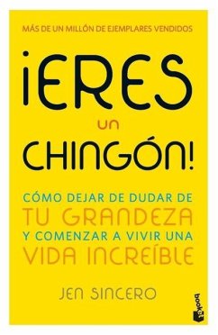 ¡Eres Un Chingón! / You Are a Badass! (Spanish Edition) - Sincero, Jen