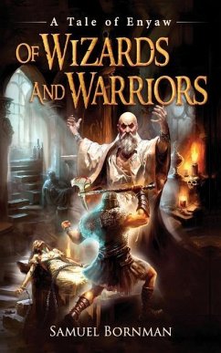Of Wizards and Warriors: A Tale of Enyaw - Bornman, Samuel