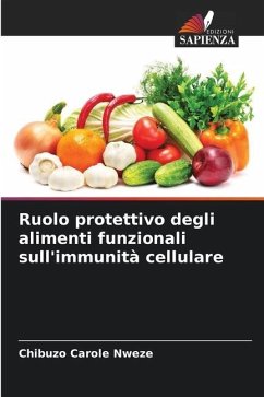 Ruolo protettivo degli alimenti funzionali sull'immunità cellulare - Nweze, Chibuzo Carole