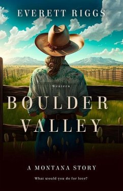 Boulder Valley: A Montana Story - Riggs, Everett