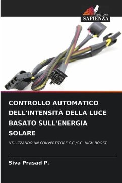 CONTROLLO AUTOMATICO DELL'INTENSITÀ DELLA LUCE BASATO SULL'ENERGIA SOLARE - P., Siva Prasad