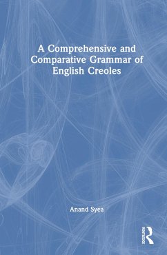 A Comprehensive and Comparative Grammar of English Creoles - Syea, Anand