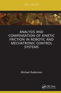 Analysis and Compensation of Kinetic Friction in Robotic and Mechatronic Control Systems - Ruderman, Michael (University of Agder, Norway)