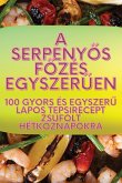 A serpeny¿s f¿zés egyszer¿en