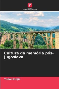 Cultura da memória pós-jugoslava - Kuljic, Todor