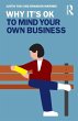 Why It's OK to Mind Your Own Business - Bild 1
