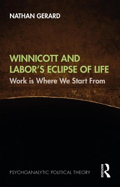 Winnicott and Labor's Eclipse of Life - Gerard, Nathan