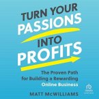 Turn Your Passions Into Profits