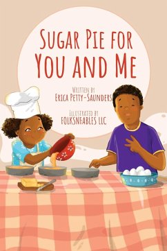 Sugar Pie for You and Me - Petty-Saunders, Erica