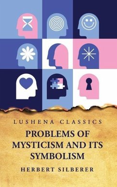 Problems of Mysticism and Its Symbolism - Herbert Silberer