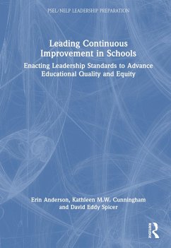 Leading Continuous Improvement in Schools - Anderson, Erin; Cunningham, Kathleen M W; Eddy-Spicer, David H