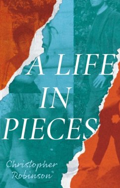 A Life in Pieces - Robinson, Christopher