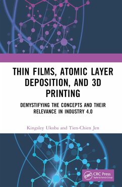 Thin Films, Atomic Layer Deposition, and 3D Printing - Ukoba, Kingsley; Jen, Tien-Chien