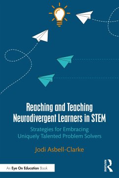 Reaching and Teaching Neurodivergent Learners in STEM - Asbell-Clarke, Jodi