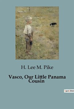 Vasco, Our Little Panama Cousin - M. Pike, H. Lee