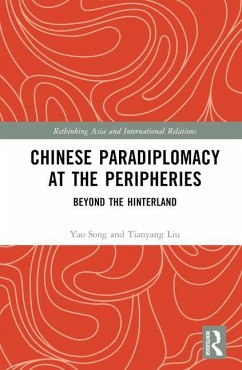Chinese Paradiplomacy at the Peripheries - Song, Yao; Liu, Tianyang