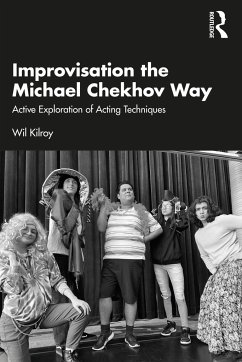 Improvisation the Michael Chekhov Way - Kilroy, Wil