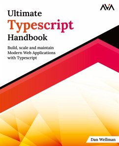 Ultimate Typescript Handbook - Wellman, Dan