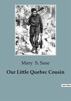 Our Little Quebec Cousin - S. Saxe, Mary