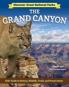 Discover Great National Parks: Grand Canyon - O'Neal, Claire; Gagne, Tammy