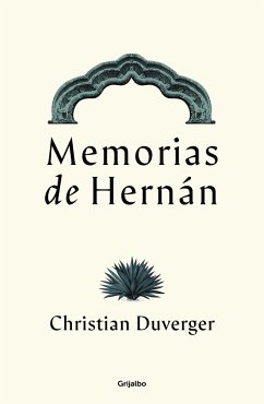 Memorias de Hernán Cortés / Memoirs of Hernán - Duverger, Christian