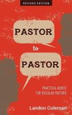 Pastor to Pastor (Revised Edition): Practical Advice for Regular Pastors