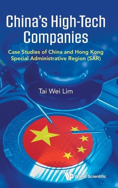 China's High-Tech Companies: Case Studies of China and Hong Kong Special Administrative Region (Sar) - Lim, Tai Wei