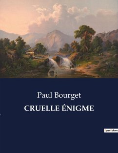 CRUELLE ÉNIGME - Bourget, Paul