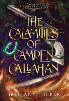 The Calamities of Camden Callahan - Tucker, Brittany