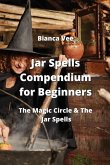 Jar Spells Compendium for Beginners: The Magic Circle & The Jar Spells
