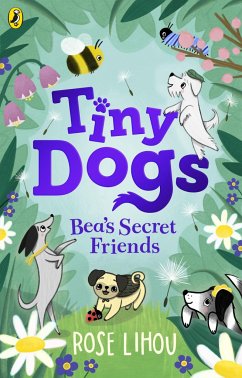 Tiny Dogs: Bea's Secret Friends - Lihou, Rose