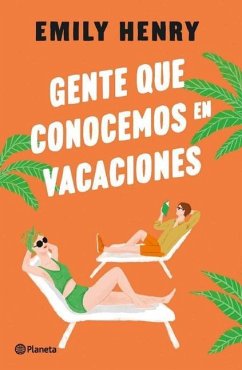 Gente Que Conocemos En Vacaciones / People We Meet on Vacation (Spanish Edition) - Henry, Emily