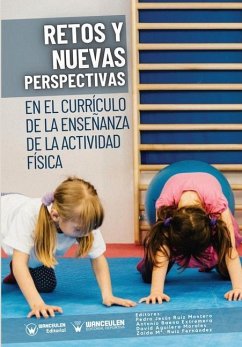 Retos y nuevas perspectivas en el currículo de la enseñanza de actividad física - Baena Extremera, Antonio; Aguilera Morales, David; Ruiz Fernández, Zaida