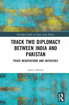 Track Two Diplomacy Between India and Pakistan - Ahmad, Samir