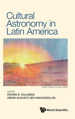 Cultural Astronomy in Latin America - Steven R Gullberg, Cesar Augusto Zen Vas