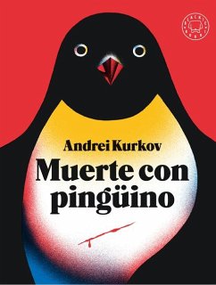 Muerte Con Pingüino / Death and the Penguin - Kurkov, Andrei