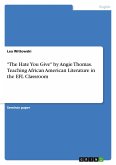 "The Hate You Give" by Angie Thomas. Teaching African American Literature in the EFL Classroom "The Hate You Give" by Angie Thomas. Teaching African American Literature in the EFL Classroom