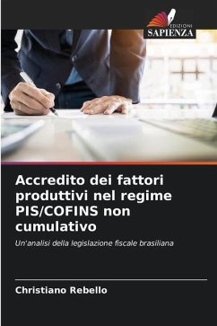 Accredito dei fattori produttivi nel regime PIS/COFINS non cumulativo - Rebello, Christiano