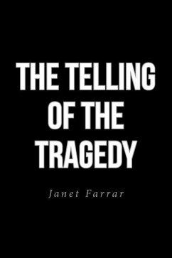 The Telling of the Tragedy - Farrar, Janet