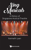 Sing Musicals: A History of Singapore Musical Theatre