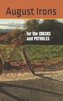 for the CRACKS and POTHOLES in our lives - Irons, August